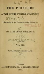 Cover of: pioneers: a tale of the western wilderness : illustrative of the adventures and discoveries of Sir Alexander Mackenzie