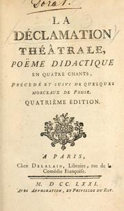 Cover of: déclamation théâtrale: poëme didactique en quatre chants, précèdé et suivi de quelques morceaux de prose