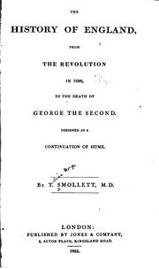 Cover of: The History of England, from the Revolution of 1688, to the Death of George the Second: Designed ...