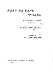 Cover of: When We Dead Awaken: A Dramatic Epilogue in 3 Acts by Henrik Ibsen