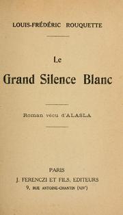 Cover of: Le grand silence blanc: roman vécu d'Alasla [i.e. Alaska]