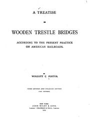 Cover of: A Treatise on Wooden Trestle Bridges According to the Present Practice on American Railroads by Wolcott Cronk Foster