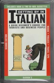 Cover of: Getting by in Italian: a quick beginner's course for tourists and business people