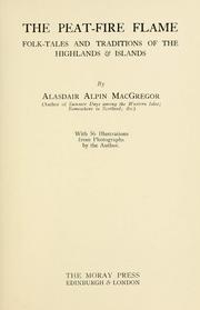 Cover of: The peat-fire flame by Alasdair Alpin MacGregor