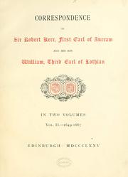Cover of: Correspondence of Sir Robert Kerr, First Earl of Ancram and his son, William, Third Earl of Lothian