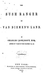 Cover of: The Bush Ranger of Van Diemen's Land by Charles Rowcroft