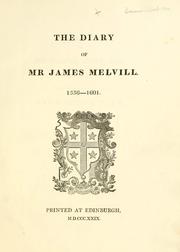 Cover of: The diary of Mr. James Melvill. 1556-1601 by Bannatyne Club (Edinburgh, Scotland)