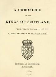 Cover of: A chronicle of the Kings of Scotland from Fergus the First, to James the Sixth, in the year M.DC.XI