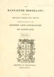 Cover of: Bannatyne miscellany: containing original papers and tracts, chiefly relating to the history and literature of Scotland.