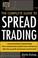 Cover of: The Complete Guide to Spread Trading (Mcgraw-Hill Trader's Edge)