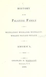 Cover of: History of the Palatine family of Weygandt-Weigand-Weygant-Wygant-Weyant-Weiant in America by Charles H. Weygant