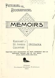 Pictorial and biographical memoirs of Elkhart and St. Joseph counties, Indiana