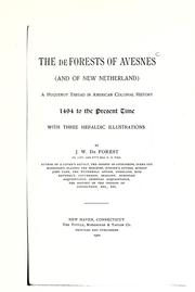 Cover of: The De Forests of Avesnes (and of New Netherland): a Huguenot thread in American colonial history, 1494 to the present time, with three heraldic illustrations