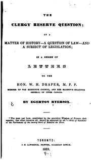 Cover of: The Clergy Reserve Question: As a Matter of History--a Question of Law and a Subject of ...