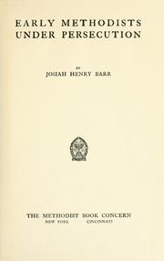 Cover of: Early Methodists under persecution. by Josiah Henry Barr
