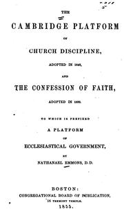 Cover of: The Cambridge Platform of Church Discipline, Adopted in 1648: And the Confession of Faith ...