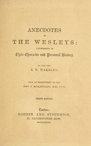 Cover of: Anecdotes of the Wesleys: illustrative of their character and personal history.