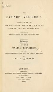 Cover of: A history of the Italian Republics: being a view of the origin, progress, and fall of Italian freedom.