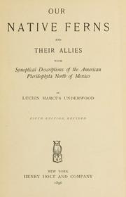 Cover of: Our native ferns and their alies: with synoptical descriptions of the American Pteridophyta north of Mexico