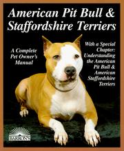 Cover of: American pit bull & Staffordshire terriers: everything about purchase, care, nutrition, breeding, behavior, and training
