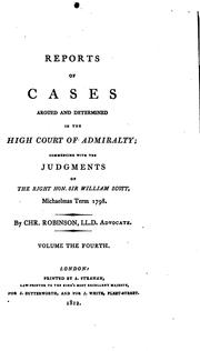 Cover of: Reports of Cases Argued and Determined in the High Court of Admiralty: Commencing with the ...