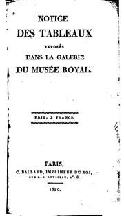 Cover of: Notice des tableaux exposés dans la galerie du musée royal by Musée du Louvre