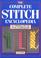 Cover of: The complete stitch encyclopedia