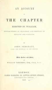 Cover of: account of the chapter erected by William, titular Bishop of Chalcedon, and ordinary of England and Scotland | Sergeant, John