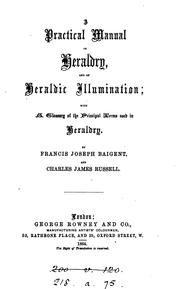 Cover of: A Practical Manual of Heraldry, and of Heraldic Illumination: With a Glossary of the Principal ...