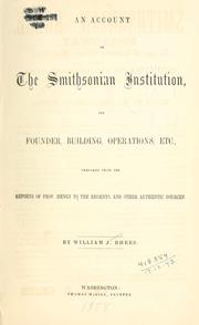 Cover of: An account of the Smithsonian Institution, its founder, building, operations, etc. by William Jones Rhees