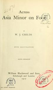 Cover of: Across Asia Minor on foot by W. J. Childs