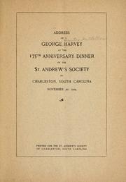 Cover of: Address at the 175th anniversary dinner of the St. Andrew's society of Charleston, South Carolina, November 30, 1904. by George Brinton McClellan Harvey