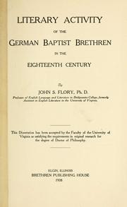 Literary activity of the German Baptist Brethren in the Eighteenth century by Flory, John Samuel