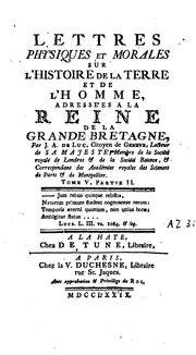 Cover of: Lettres physiques et morales sur l'histoire de la terre et de l'homme ... by Jean André de Luc, Jean André Luc , Jacques Detune , Marie-Antoinette Duchesne