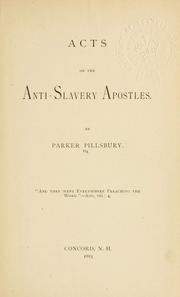 Cover of: Acts of the anti-slavery apostles. by Parker Pillsbury