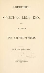Cover of: Addresses, speeches, lectures, and letters upon various subjects.