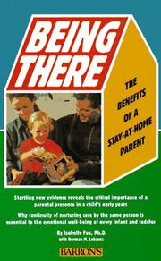 Cover of: Being there: the benefits of a stay-at-home parent