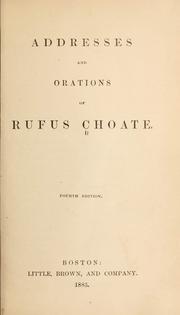 Cover of: Addresses and orations of Rufus Choate. by Rufus Choate, Rufus Choate