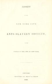 Cover of: Address of the New-York City Anti-Slavery Society, to the people of the city of New-York.