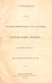 Cover of: Address of the Starksborough and Lincoln anti-slavery society, to the public. by Starksborough and Lincoln Anti-Slavery Society.