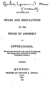 Cover of: Standing Rules and Regulations of the House of Assembly of Lower-Canada: Revised and Corrected ...