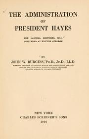 Cover of: The administration of President Hayes by John William Burgess