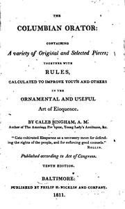 Cover of: The Columbian Orator: Containing a Variety of Original and Selected Pieces, Together with Rules ... by Caleb Bingham