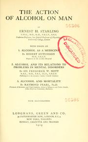 Cover of: The action of alcohol on man by Ernest Henry Starling