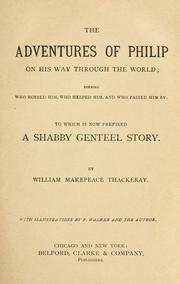 Cover of: The adventures of Philip on his way through the world: shewing who robbed him, who helped him, and who passed him by; to which is now prefixed A shabby genteel story