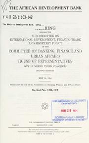 Cover of: The African Development Bank | United States. Congress. House. Committee on Banking, Finance, and Urban Affairs. Subcommittee on International Development, Finance, Trade, and Monetary Policy.