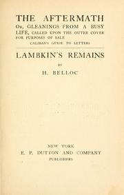 Cover of: The  aftermath; or, Gleanings from a busy life: called upon the outer cover for purposes of sale, Calibans guide to letters. Lambkin's remains.