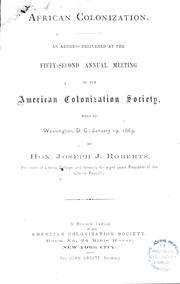 Cover of: African colonization.: An address delivered at the fifty-second annual meeting of the American Colonization Society, held in Washington, D. C., January 19, 1869