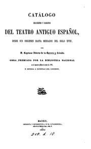 Cover of: Catálogo bibliográfico y biográfico del teatro antiguo español desde su origenes hasta mediados ...