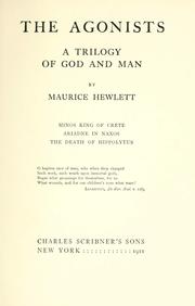 Cover of: The agonists by Maurice Henry Hewlett, Maurice Henry Hewlett